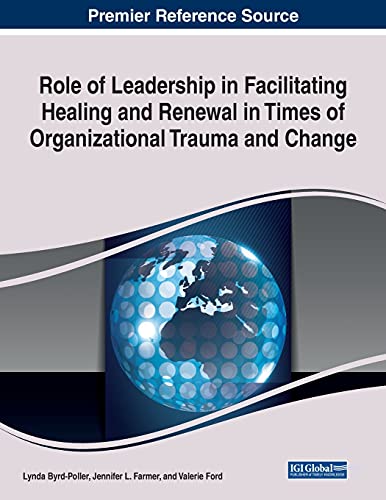 Stock image for Role of Leadership in Facilitating Healing and Renewal in Times of Organizational Trauma and Change for sale by GreatBookPrices