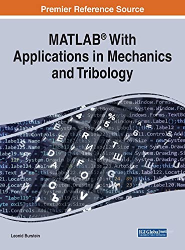9781799870784: MATLAB With Applications in Mechanics and Tribology (Advances in Systems Analysis, Software Engineering, and High Performance Computing)