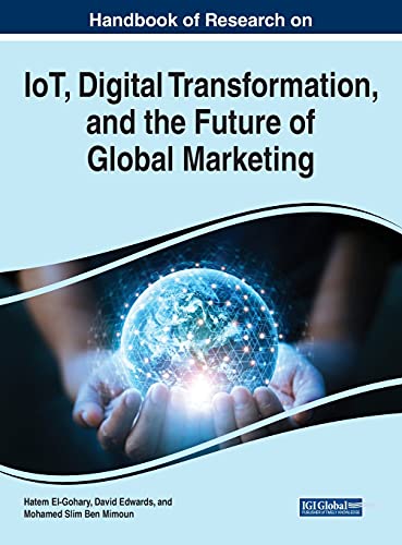 Beispielbild fr Handbook of Research on IoT, Digital Transformation, and the Future of Global Marketing (Advances in Marketing, Customer Relationship Management, and E-Services) zum Verkauf von Lucky's Textbooks