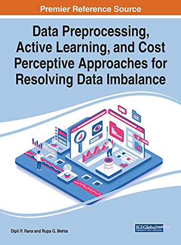 Stock image for Data Preprocessing; Active Learning; and Cost Perceptive Approaches for Resolving Data Imbalance for sale by Ria Christie Collections