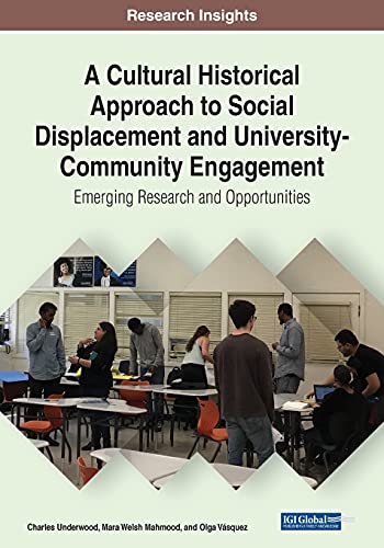 9781799874010: A Cultural Historical Approach to Social Displacement and University-Community Engagement: Emerging Research and Opportunities (Advances in ... Administration, and Leadership (Aemal))