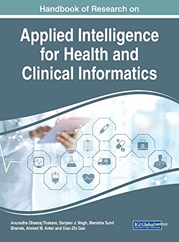 Imagen de archivo de Handbook of Research on Applied Intelligence for Health and Clinical Informatics (Advances in Healthcare Information Systems and Administration) a la venta por Lucky's Textbooks