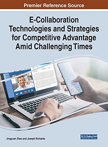 Stock image for E-collaboration Technologies and Strategies for Competitive Advantage Amid Challenging Times for sale by Lucky's Textbooks