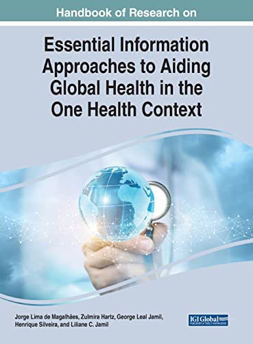 Imagen de archivo de Handbook of Research on Essential Information Approaches to Aiding Global Health in the One Health Context (Advances in Data Mining and Database Management) a la venta por Lucky's Textbooks