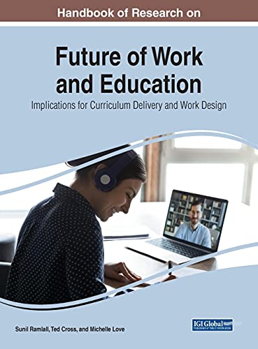Beispielbild fr Handbook of Research on Future of Work and Education: Implications for Curriculum Delivery and Work Design (Advances in Higher Education and Professional Development) zum Verkauf von Lucky's Textbooks