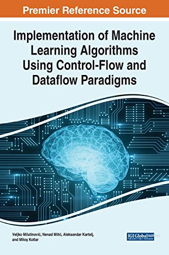 Stock image for Implementation of Machine Learning Algorithms Using Control-Flow and Dataflow Paradigms for sale by PBShop.store US