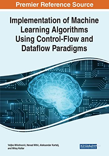 9781799883517: Implementation of Machine Learning Algorithms Using Control-Flow and Dataflow Paradigms