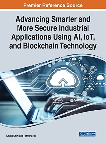 Image d'archives pour Advancing Smarter and More Secure Industrial Applications Using Ai, Iot, and Blockchain Technology (Advances in Systems Analysis, Software Engineering, and High Performance Computing) mis en vente par Ria Christie Collections