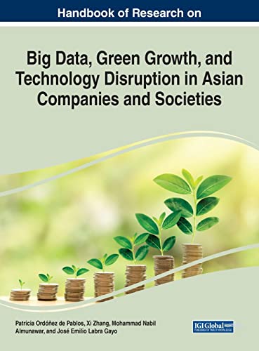 Stock image for Handbook of Research on Big Data, Green Growth, and Technology Disruption in Asian Companies and Societies for sale by Lucky's Textbooks
