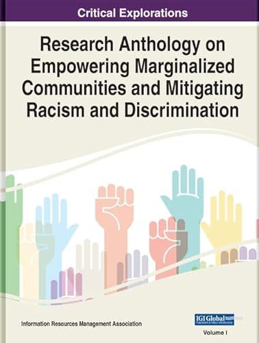 Stock image for Research Anthology on Empowering Marginalized Communities and Mitigating Racism and Discrimination (3 Volume Set) for sale by Bibliomadness