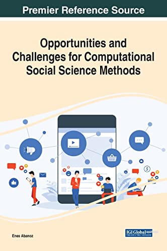 9781799885535: Opportunities and Challenges for Computational Social Science Methods (Advances in Human and Social Aspects of Technology)