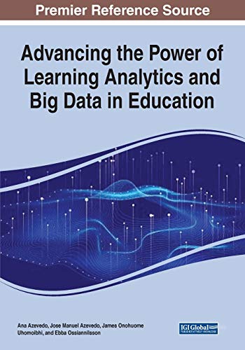 9781799885658: Advancing the Power of Learning Analytics and Big Data in Education (Advances in Educational Technologies and Instructional Design)