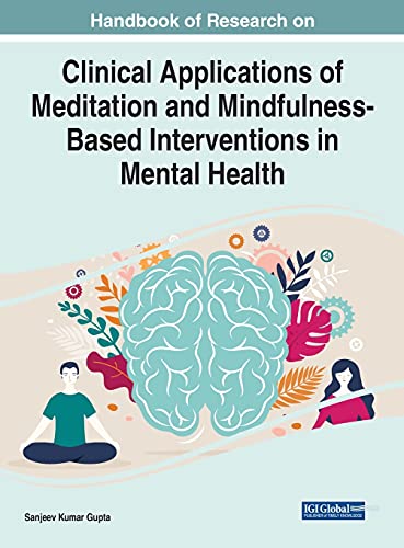 Stock image for Handbook of Research on Clinical Applications of Meditation and Mindfulness-Based Interventions in Mental Health (Advances in Psychology and Behavioral Studies) for sale by GF Books, Inc.