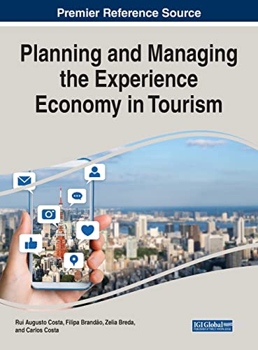 Imagen de archivo de Planning and Managing the Experience Economy in Tourism (Advances in Hospitality, Tourism, and the Services Industry) a la venta por Lucky's Textbooks