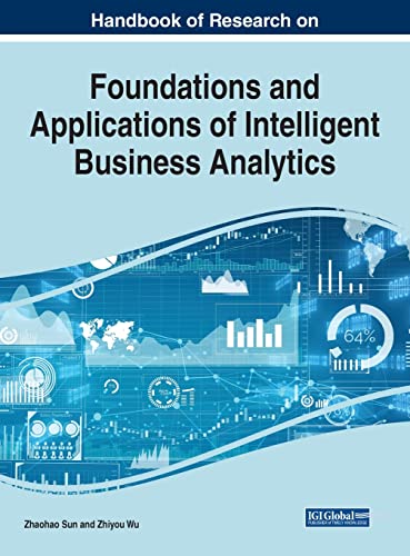 Beispielbild fr Handbook of Research on Foundations and Applications of Intelligent Business Analytics (Advances in Business Information Systems and Analytics) zum Verkauf von Ria Christie Collections