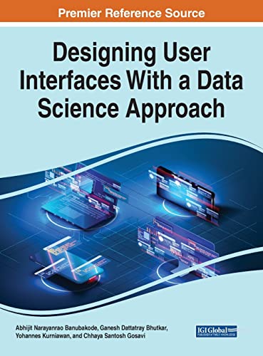 Image d'archives pour Designing User Interfaces With a Data Science Approach (Advances in Systems Analysis, Software Engineering, and High Performance Computing) mis en vente par BooksRun