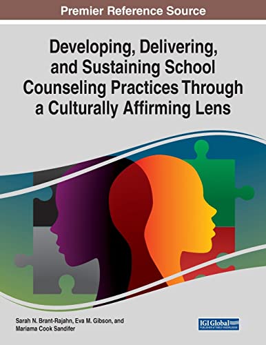 9781799895152: Developing, Delivering, and Sustaining School Counseling Practices Through a Culturally Affirming Lens