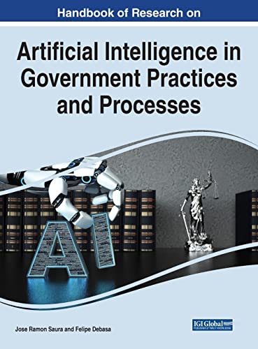 Beispielbild fr Handbook of Research on Artificial Intelligence in Government Practices and Processes (Advances in Electronic Government, Digital Divide, and Regional Development) zum Verkauf von Ria Christie Collections