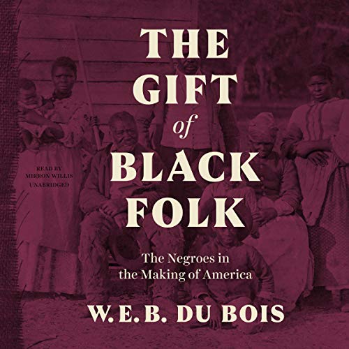 Stock image for The Gift of Black Folk: The Negroes in the Making of America for sale by Revaluation Books