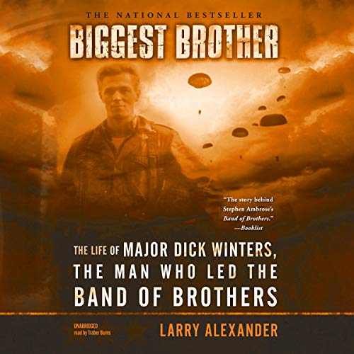 Imagen de archivo de Biggest Brother: The Life of Major Dick Winters, the Man Who Led the Band of Brothers a la venta por Revaluation Books