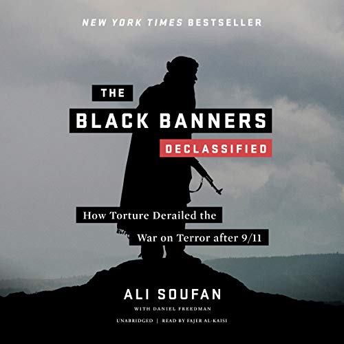 Stock image for The Black Banners (Declassified): How Torture Derailed the War on Terror after 9/11 for sale by Save With Sam