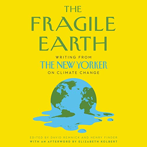 9781799942634: The Fragile Earth: Writing from the New Yorker on Climate Change