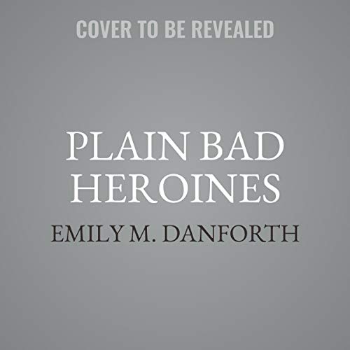 9781799943785: Plain Bad Heroines: A Novel