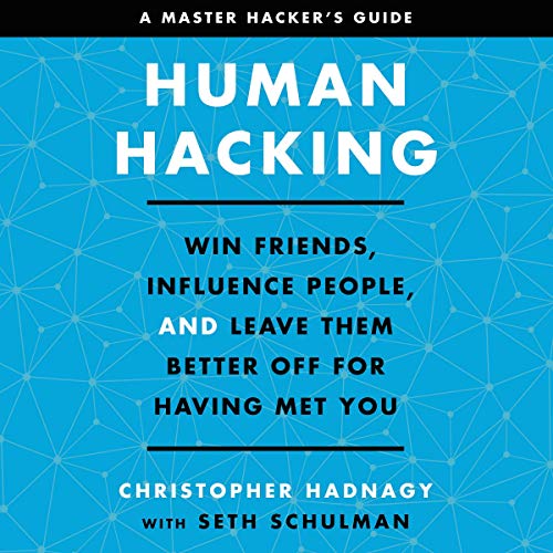 Stock image for Human Hacking: Win Friends, Influence People, and Leave Them Better Off for Having Met You for sale by Revaluation Books