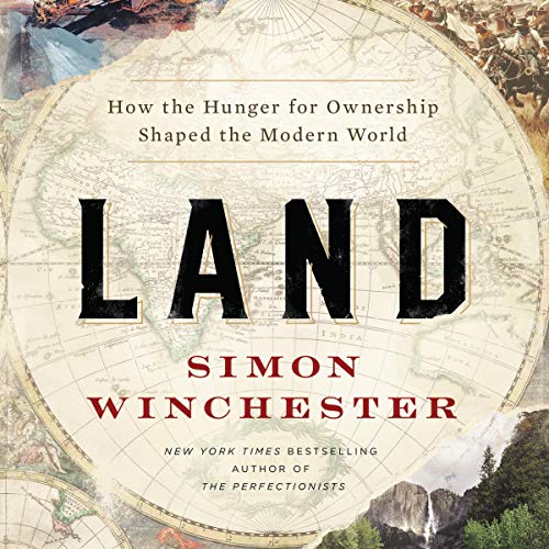 Beispielbild fr Land: How the Hunger for Ownership Shaped the Modern World zum Verkauf von Revaluation Books