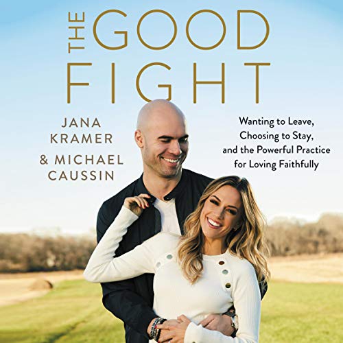 9781799950851: The Good Fight: Wanting to Leave, Choosing to Stay, and the Powerful Practice for Loving Faithfully