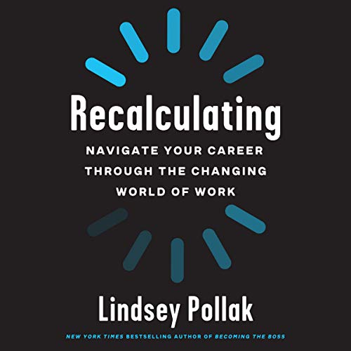 9781799957508: Recalculating: Navigate Your Career Through the Changing World of Work