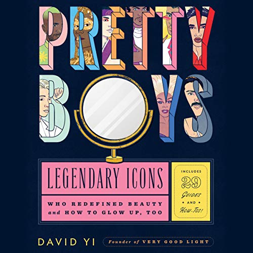 9781799968665: Pretty Boys: Legendary Icons Who Redefined Beauty and How to Glow Up, Too; Library Edition