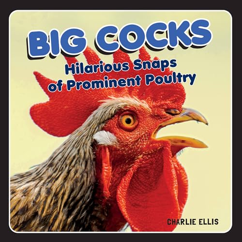 Stock image for Big Cocks: Hilarious Snaps of Prominent Poultry for sale by GoodwillNI