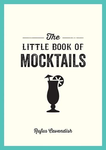 9781800071506: The Little Book of Mocktails: Delicious Alcohol-Free Recipes for Any Occasion