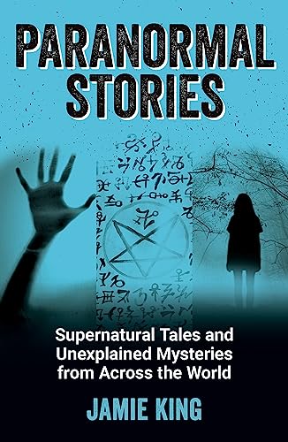 Beispielbild fr Paranormal Stories: Supernatural Tales and Unexplained Mysteries from Across the World zum Verkauf von WorldofBooks