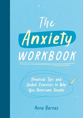 Beispielbild fr The Anxiety Workbook: Practical Tips and Guided Exercises to Help You Overcome Anxiety zum Verkauf von WorldofBooks