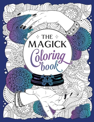 Stock image for The Magick Coloring Book: A Spellbinding Journey of Color and Creativity for sale by BooksRun