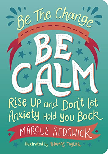 Stock image for Be The Change: Be Calm: Rise Up And Don't Let Anxiety Hold You Back for sale by SecondSale