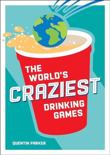 9781800074347: The World's Craziest Drinking Games: A Compendium of the Best Drinking Games from Around the Globe