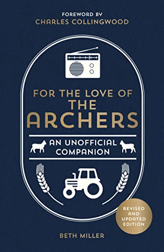 Beispielbild fr For the Love of The Archers: An Unofficial Companion: Revised and Updated zum Verkauf von WorldofBooks