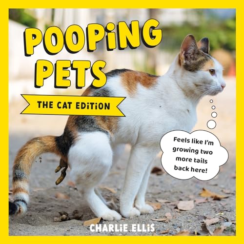 Stock image for Pooping Pets: The Cat Edition: Hilarious Snaps of Kitties Taking a Dump for sale by WorldofBooks
