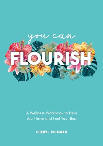Beispielbild fr You Can Flourish: A Wellness Workbook to Help You Thrive and Feel Your Best zum Verkauf von WorldofBooks