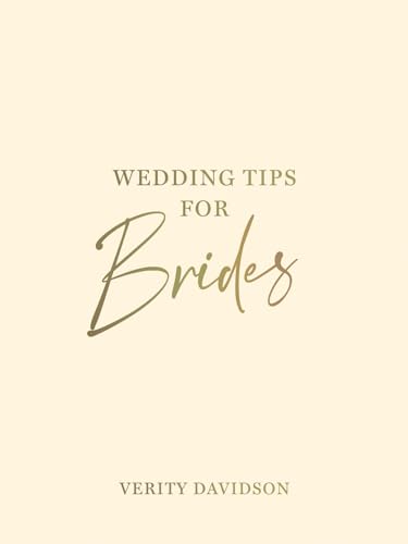 Beispielbild fr Wedding Tips for Brides: Helpful Tips, Smart Ideas and Disaster Dodgers for a Stress-Free Wedding Day zum Verkauf von WorldofBooks