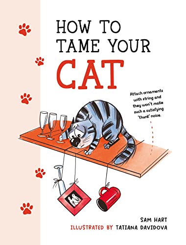 Beispielbild fr How to Tame Your Cat zum Verkauf von Blackwell's