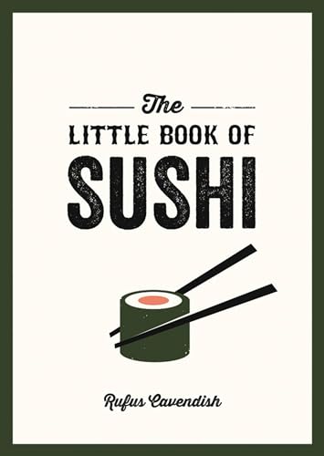 Beispielbild fr The Little Book of Sushi: A Pocket Guide to the Wonderful World of Sushi, Featuring Trivia, Recipes and More zum Verkauf von WorldofBooks