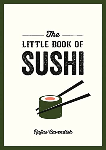 9781800078406: The Little Book of Sushi: A Pocket Guide to the Wonderful World of Sushi, Featuring Trivia, Recipes and More
