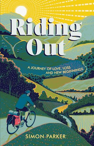 Beispielbild fr Riding Out: A Journey of Love, Loss and New Beginnings zum Verkauf von WorldofBooks