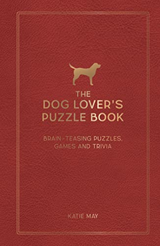 Beispielbild fr The Dog Lover's Puzzle Book: Brain-Teasing Puzzles, Games and Trivia zum Verkauf von WorldofBooks