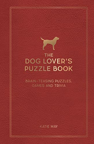 9781800079335: The Dog Lover's Puzzle Book: Brain-Teasing Puzzles, Games and Trivia