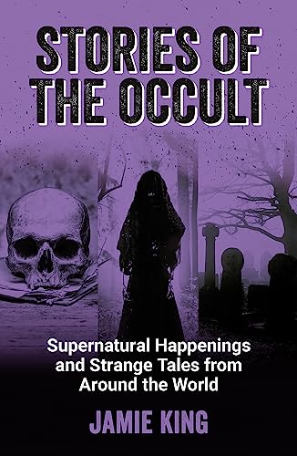 Beispielbild fr Stories of the Occult: Supernatural Happenings and Strange Tales from Around the World zum Verkauf von WorldofBooks